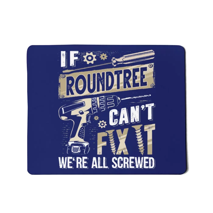 Roundtree Last Name If Roundtree CanT Fix It Mousepad