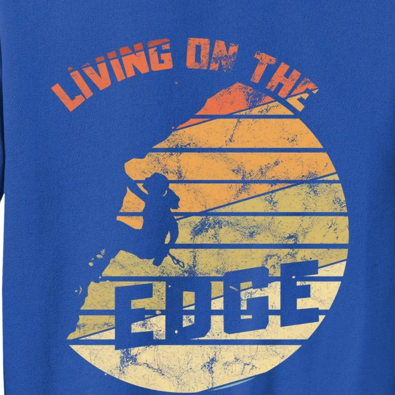 Retro Living On The Edge Mountaineering Climbing Gift Sweatshirt