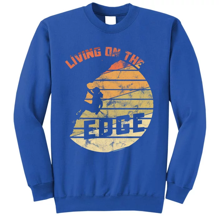 Retro Living On The Edge Mountaineering Climbing Gift Sweatshirt