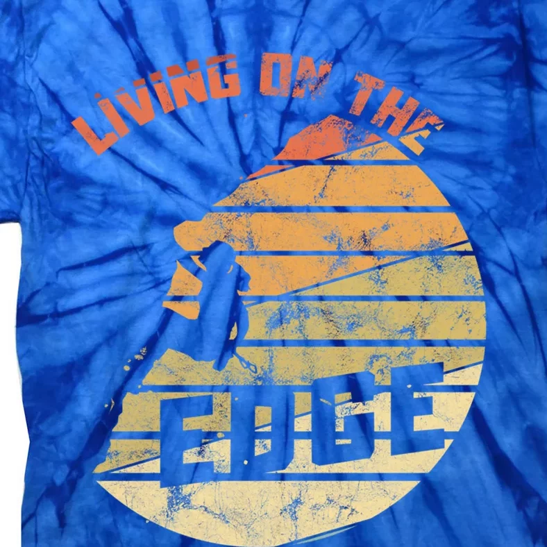 Retro Living On The Edge Mountaineering Climbing Gift Tie-Dye T-Shirt