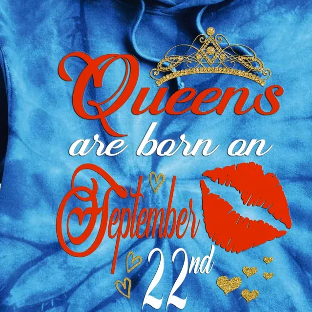 Red Lip Print Queens Are Born On September 22nd Virgo Gift Tie Dye Hoodie