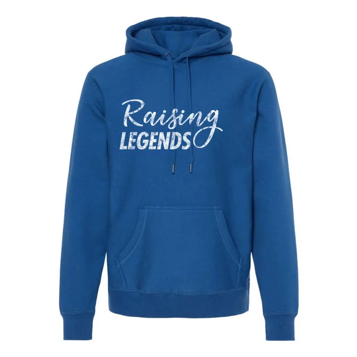 Raising Legends Proud Mom Gift Premium Hoodie