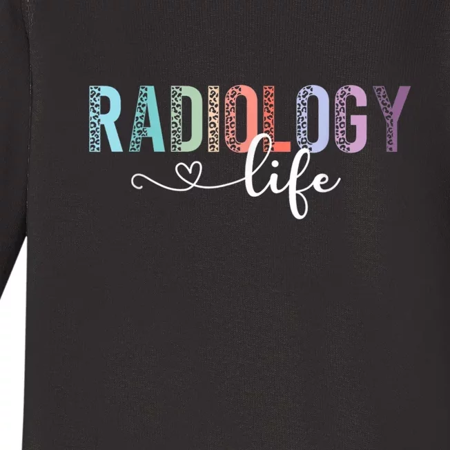 Radiology Life Radiologist Rad Tech Technologist Health Life Baby Long Sleeve Bodysuit