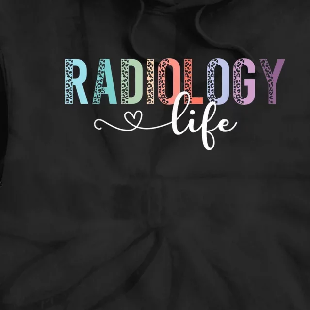 Radiology Life Radiologist Rad Tech Technologist Health Life Tie Dye Hoodie