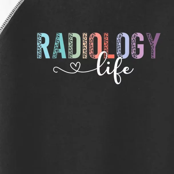 Radiology Life Radiologist Rad Tech Technologist Health Life Toddler Fine Jersey T-Shirt