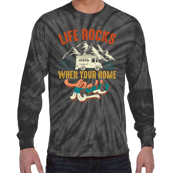 Retro Life Rocks When Your Home Roll RV Camping Lover Gift Tie-Dye Long Sleeve Shirt