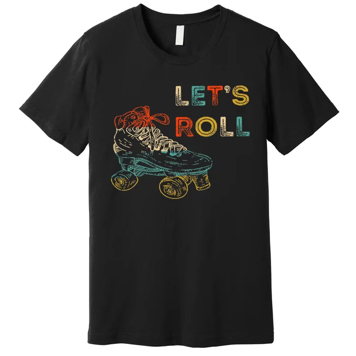 Retro LetS Roll Roller Skating Skater Skate Vintage 70s 80s Premium T-Shirt