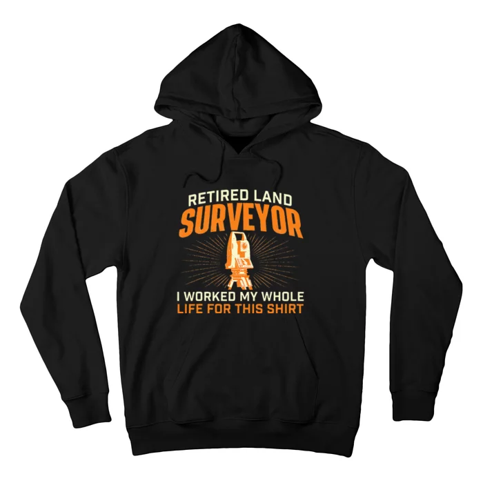 Retired Land Surveyor Land Examiner Cartographer Surveying Hoodie