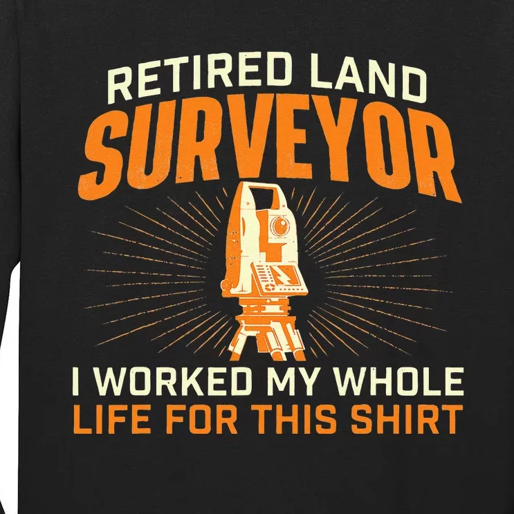 Retired Land Surveyor Land Examiner Cartographer Surveying Tall Long Sleeve T-Shirt