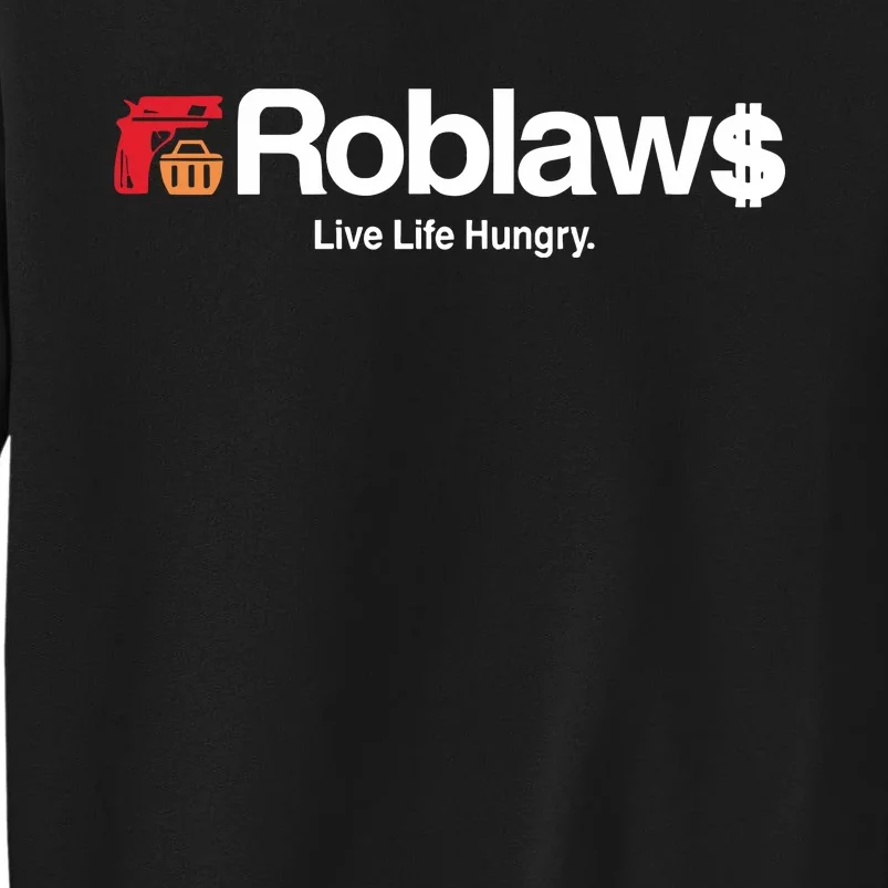 Roblaws Loblaws Satire Tall Sweatshirt