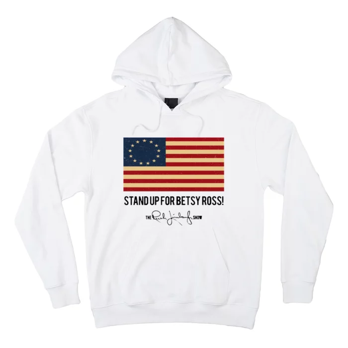 Rush Limbaugh Stand Up For Betsy Ross Flag Hoodie