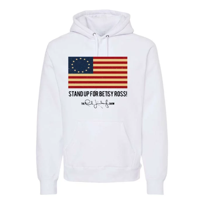 Rush Limbaugh Stand Up For Betsy Ross Flag Premium Hoodie