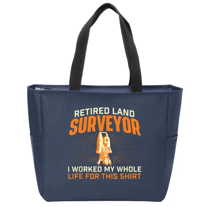 Retired Land Surveyor Land Examiner Cartographer Surveying Zip Tote Bag