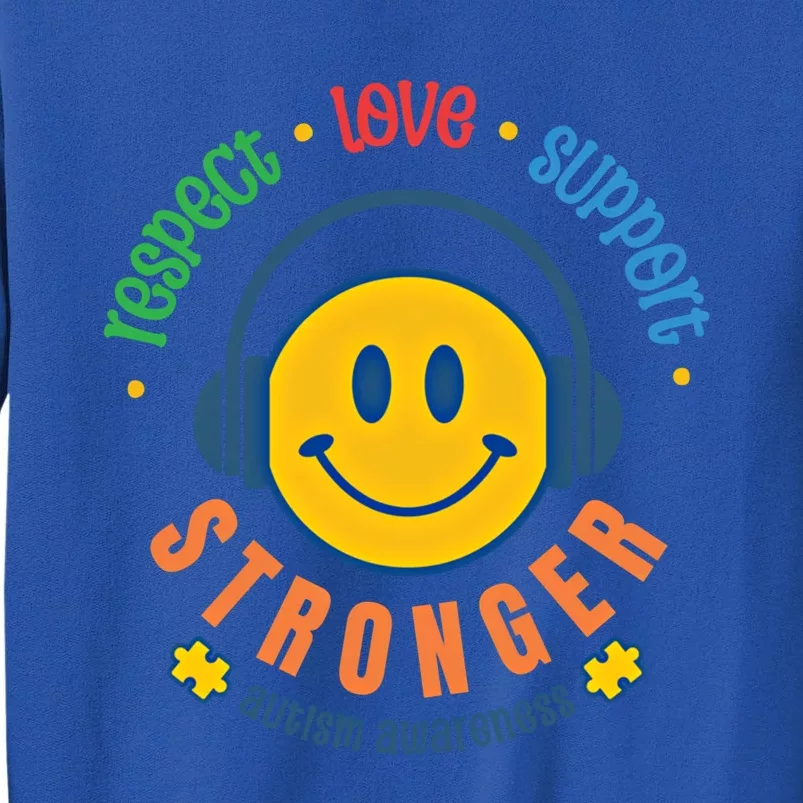 Respect Love Support Stronger Autism Dad Mom Meaningful Gift Tall Sweatshirt