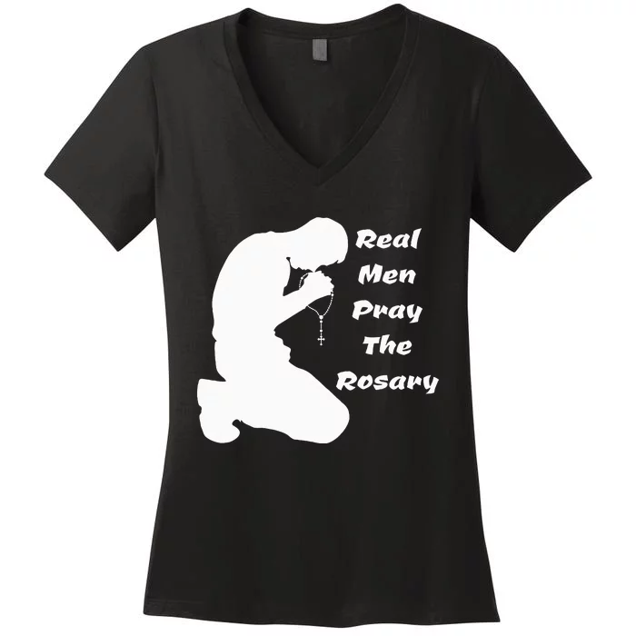 Real Like To Pray The Rosary Kneeling Man Women's V-Neck T-Shirt