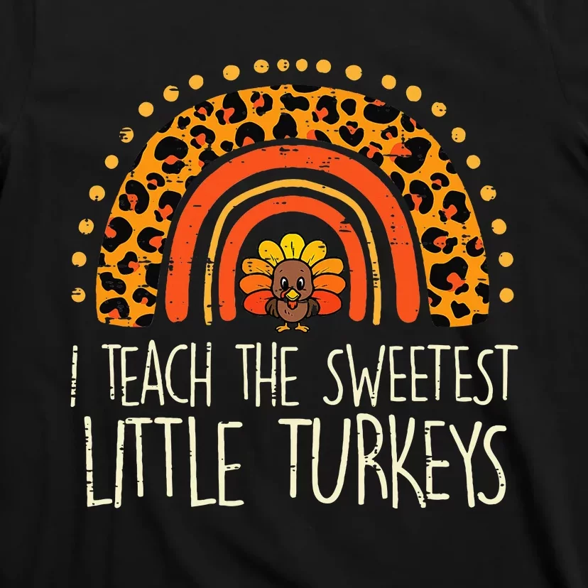 rainbow Leopard Teach Sweetest Turkeys Thanksgiving T-Shirt