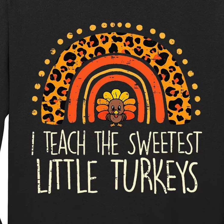 rainbow Leopard Teach Sweetest Turkeys Thanksgiving Tall Long Sleeve T-Shirt