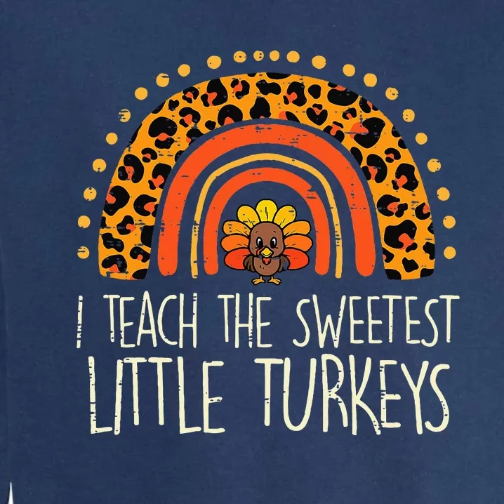 rainbow Leopard Teach Sweetest Turkeys Thanksgiving Garment-Dyed Sweatshirt