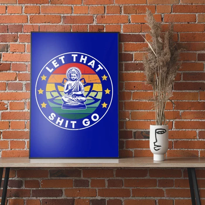 Retro Let That Shit Go Meditate Gift Yoga Meditation Spiritual Gift Poster