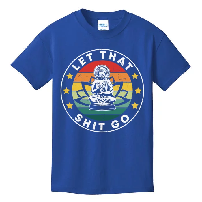 Retro Let That Shit Go Meditate Gift Yoga Meditation Spiritual Gift Kids T-Shirt