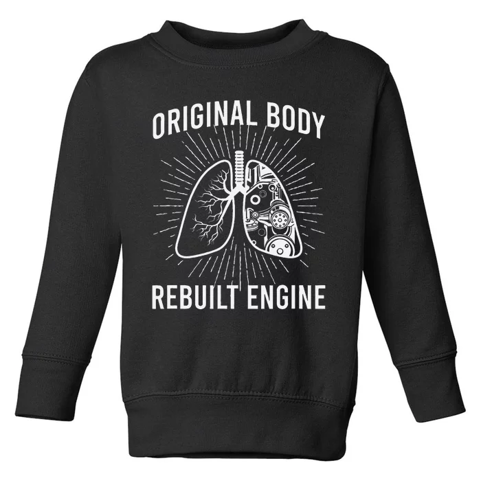 Rebuilt Lung Transplant Survivor Lung Transplant Recovery Toddler Sweatshirt