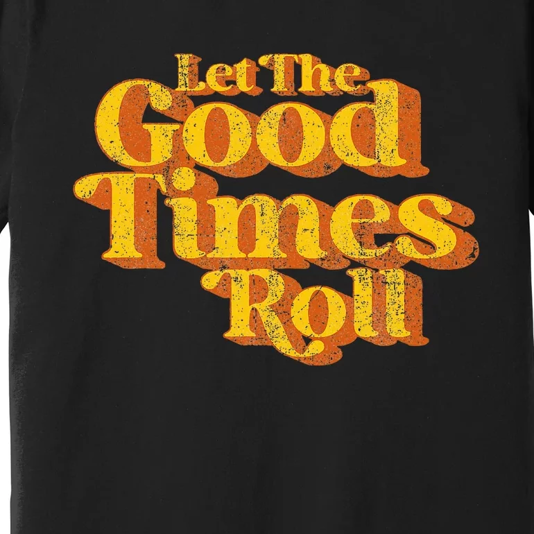 Retro Let The Good Times Roll Premium T-Shirt