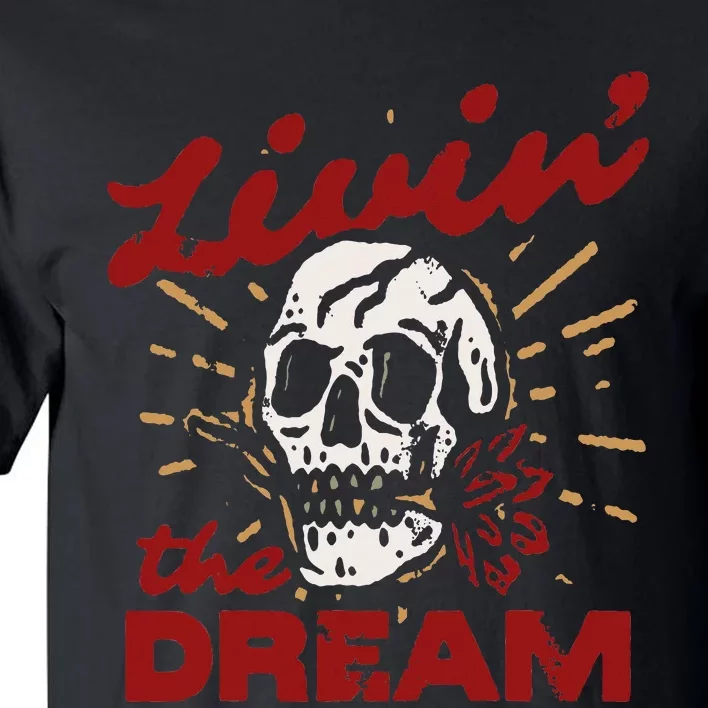 Retro Livin The Dream Skull With Rose Western Southerm Tall T-Shirt