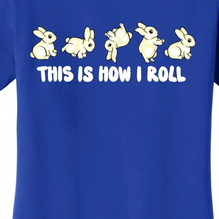 Rabbit Lover This Is How I Roll Cute Bunny Women's T-Shirt