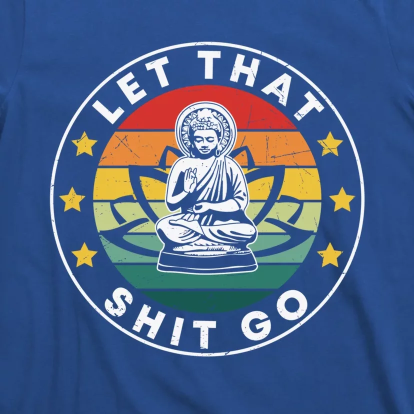 Retro Let That Shit Go Meditate Yoga Meditation Spiritual Gift T-Shirt