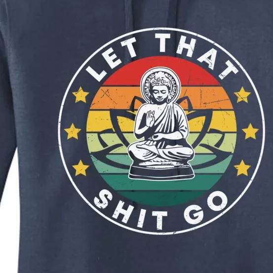 Retro Let That Shit Go Meditate Yoga Meditation Spiritual Gift Women's Pullover Hoodie