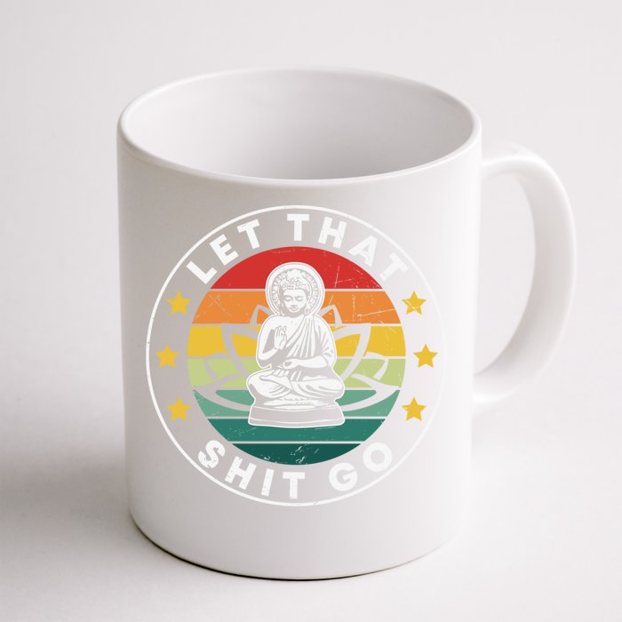 Retro Let That Shit Go Meditate Yoga Meditation Spiritual Gift Front & Back Coffee Mug