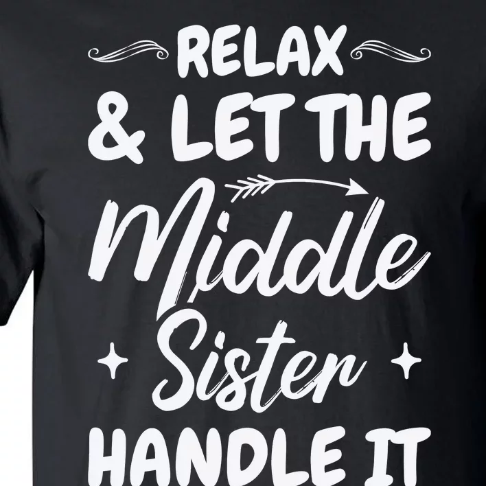 Relax & Let The Middle Sister Handle It Tall T-Shirt