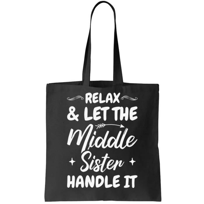 Relax & Let The Middle Sister Handle It Tote Bag