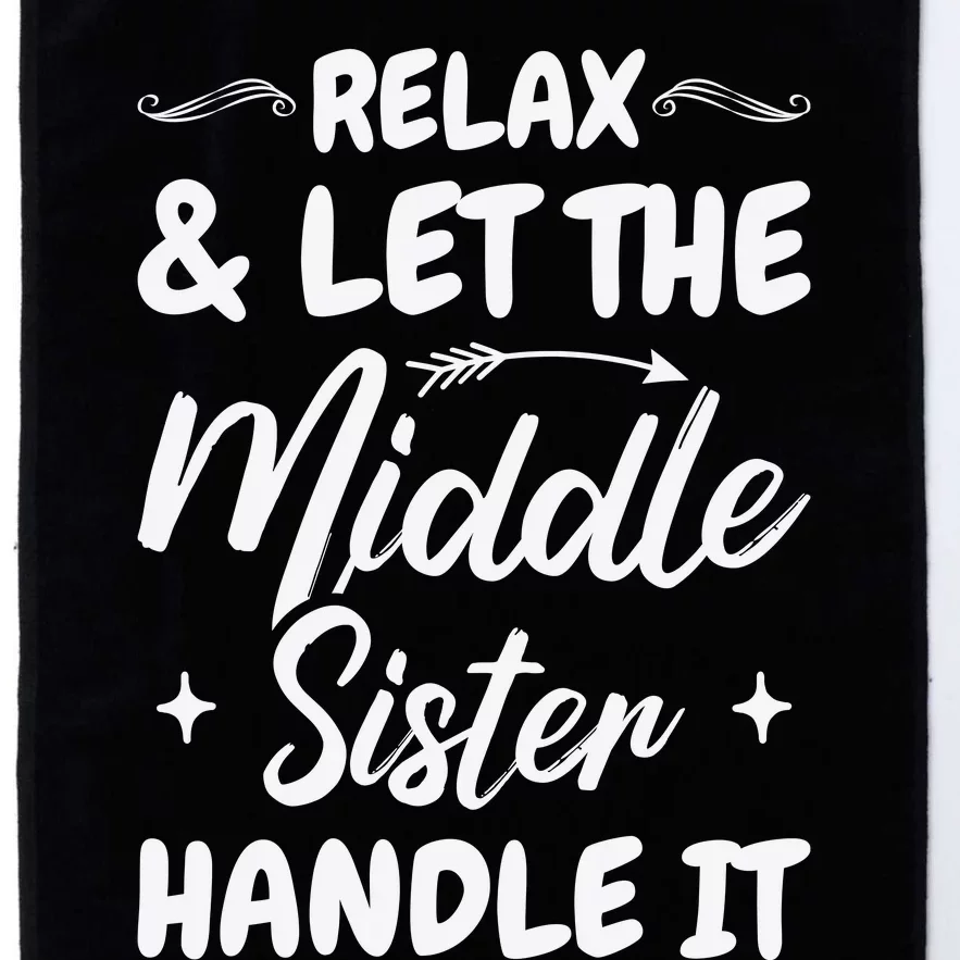 Relax & Let The Middle Sister Handle It Platinum Collection Golf Towel