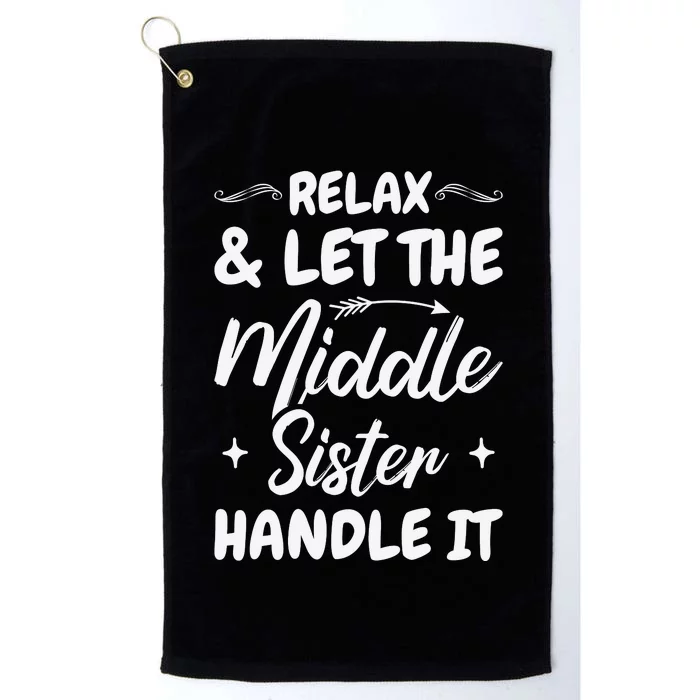 Relax & Let The Middle Sister Handle It Platinum Collection Golf Towel