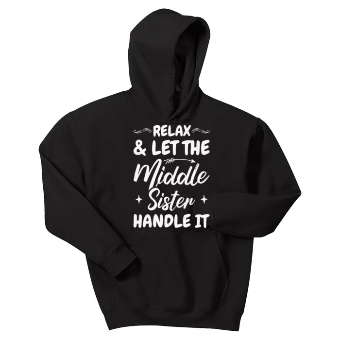 Relax & Let The Middle Sister Handle It Kids Hoodie