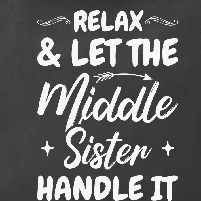 Relax & Let The Middle Sister Handle It Zip Tote Bag