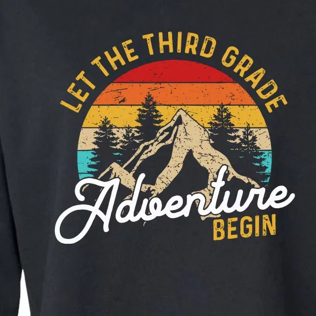 Retro Let The Third Grade Adventure Begin Teachers Students Cropped Pullover Crew