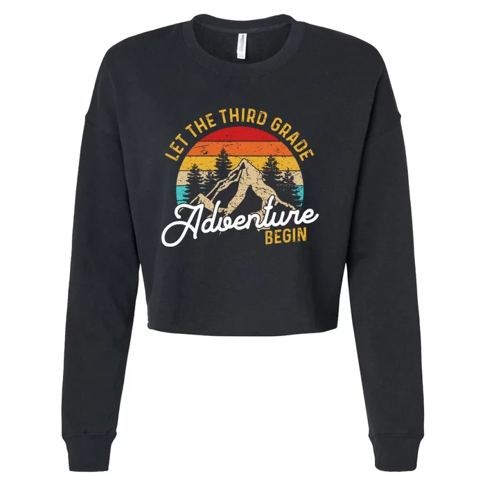 Retro Let The Third Grade Adventure Begin Teachers Students Cropped Pullover Crew