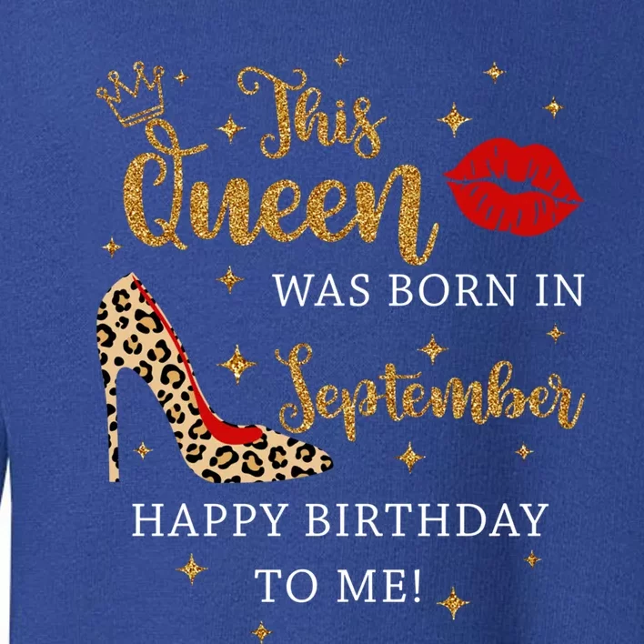 Red Lips This Queen Was Born In September Born In September Great Gift Toddler Sweatshirt