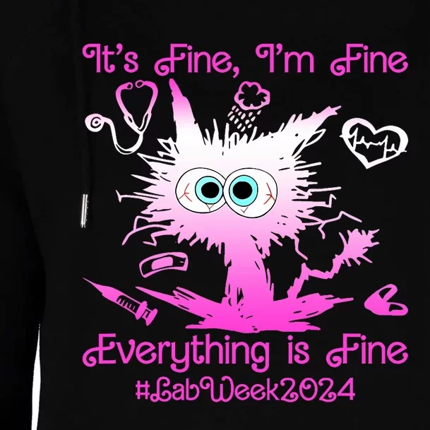 Retro Lab Week 2024 Im Fine Everything Is Fine Pink Design Womens Funnel Neck Pullover Hood