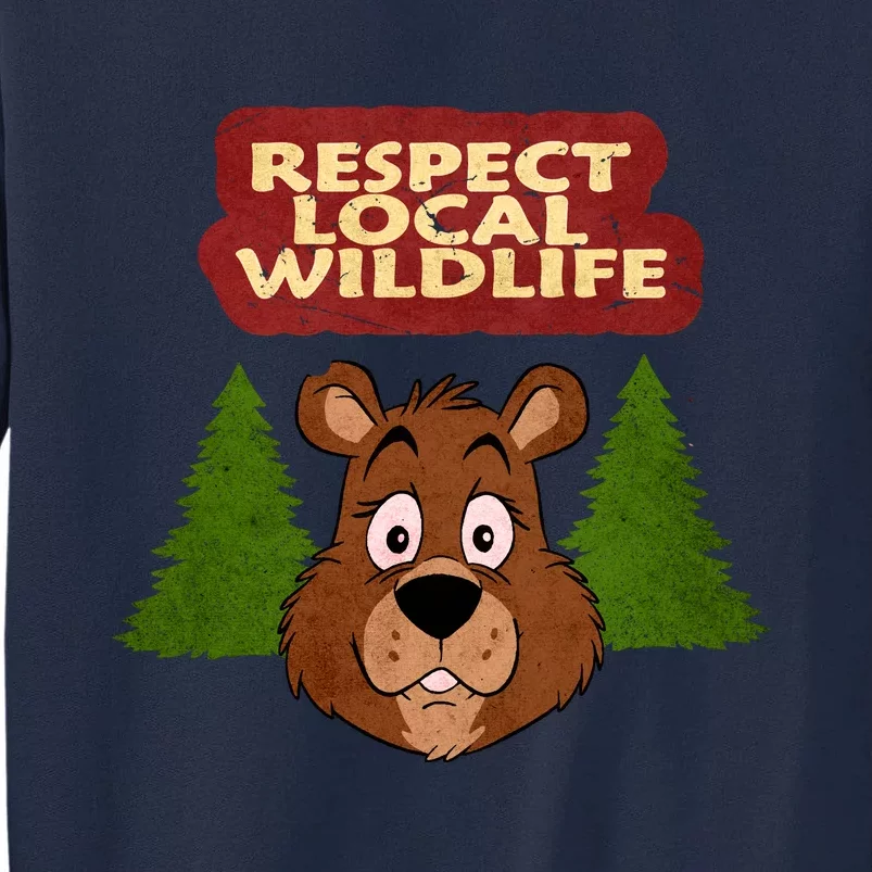 Respect Local Wildlife Tall Sweatshirt