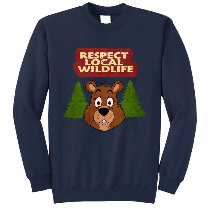 Respect Local Wildlife Tall Sweatshirt