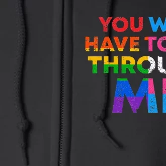 Retro Lgbtq+You Will Have To Go Through Me Full Zip Hoodie