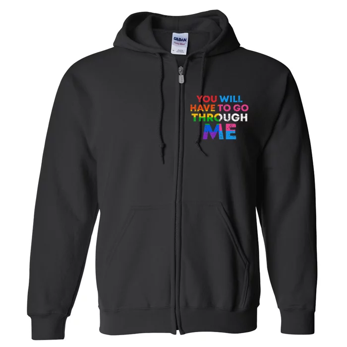 Retro Lgbtq+You Will Have To Go Through Me Full Zip Hoodie