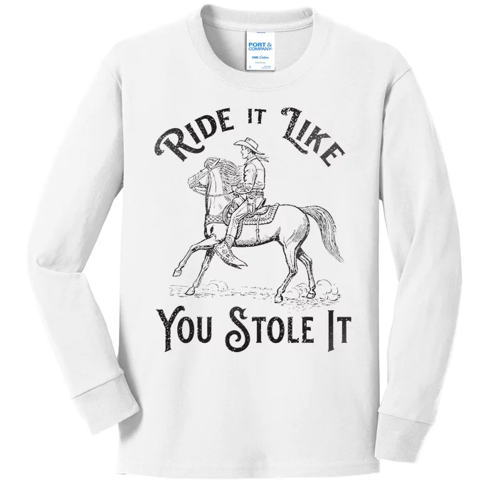 Ride Like You Stole It Vintage Horse Rodeo Cowboy Cowgirl Kids Long Sleeve Shirt