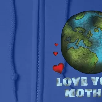 Retro Love Your Mother Save Planet Hour Day Earth Gift Full Zip Hoodie