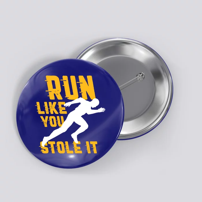 Run Like You Stole It Funny Running Jogging Workout Fitness Gift Button