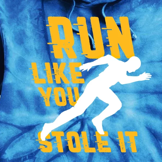 Run Like You Stole It Funny Running Jogging Workout Fitness Gift Tie Dye Hoodie