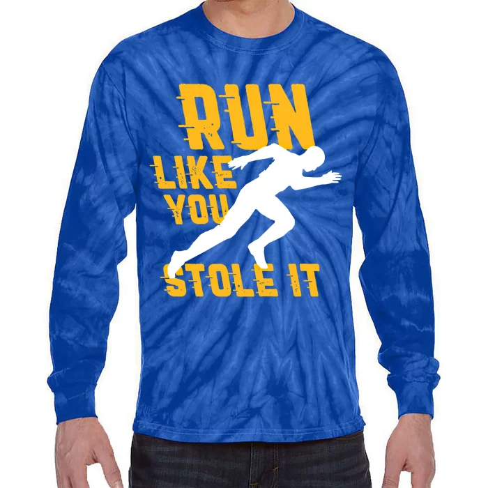 Run Like You Stole It Funny Running Jogging Workout Fitness Gift Tie-Dye Long Sleeve Shirt